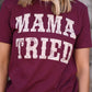Mama Tried Tee